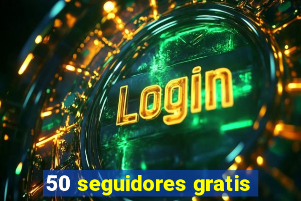 50 seguidores gratis